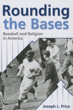 Rounding the Bases: Baseball And Religion in America - Price, Joseph L.