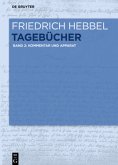 Kommentar und Apparat / Friedrich Hebbel: Tagebücher Band 2, Bd.2