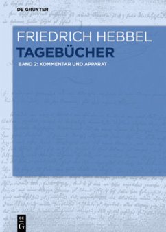 Kommentar und Apparat / Friedrich Hebbel: Tagebücher Band 2, Bd.2 - Hebbel, Friedrich