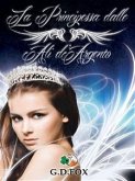 La Principessa dalle Ali d'Argento (eBook, ePUB)