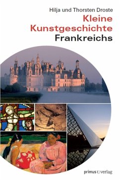 Kleine Kunstgeschichte Frankreichs (eBook, ePUB) - Droste, Hilja; Droste, Thorsten