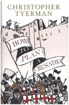 How to Plan a Crusade - Tyerman, Christopher