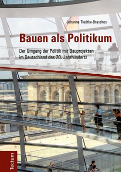 Bauen als Politikum (eBook, PDF) - Tiedtke-Braschos, Johanna