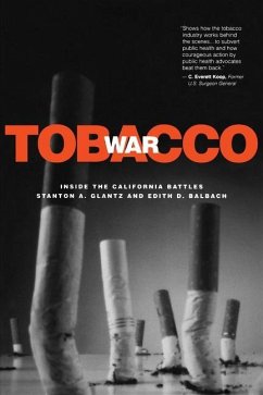 Tobacco War (eBook, ePUB) - Glantz, Stanton A.; Balbach, Edith D.