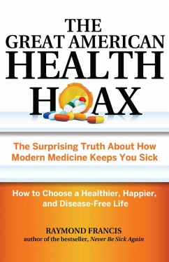 The Great American Health Hoax (eBook, ePUB) - Francis, Raymond