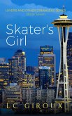 Skater's Girl (Lovers and Other Strangers, #7) (eBook, ePUB) Skater's Girl (Lovers and Other Strangers, #7) (eBook, ePUB)