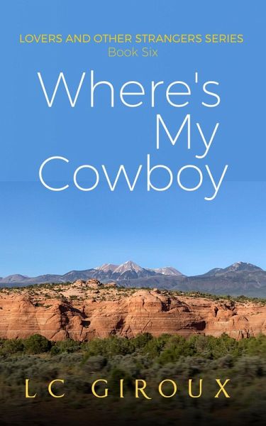 Where's My Cowboy? (Lovers and Other Strangers, #8) (eBook, ePUB)