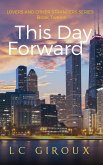 This Day Forward (Lovers and Other Strangers, #12) (eBook, ePUB) This Day Forward (Lovers and Other Strangers, #12) (eBook, ePUB)