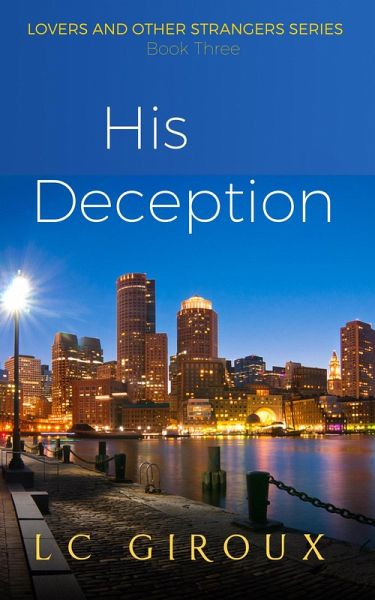 His Deception (Lovers and Other Strangers, #3) (eBook, ePUB) His Deception (Lovers and Other Strangers, #3) (eBook, ePUB)
