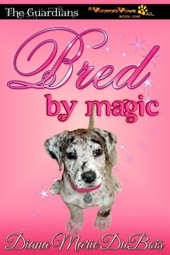 Bred by Magic (The Guardians A Voodoo Vows Tail, #1) (eBook, ePUB) - DuBois, Diana Marie