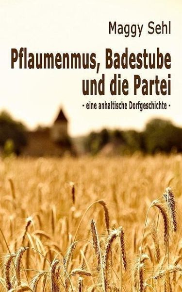 Pflaumenmus, Badestube und die Partei (eBook, ePUB)