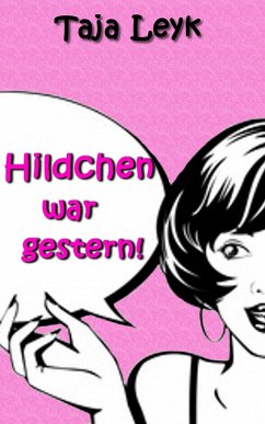 Cover Hildchen war gestern! (eBook, ePUB)