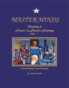 Master Minds: Creativity in Picasso's & Husain's Paintings. (Part 1) (eBook, ePUB) - Sodhi, Harpal