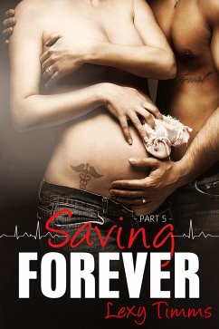 Saving Forever - Part 5 (eBook, ePUB) - Timms, Lexy