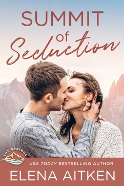 Summit of Seduction (The Springs, #8) (eBook, ePUB) - Aitken, Elena