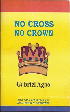 No Cross No Crown (eBook, ePUB) - Agbo, Gabriel