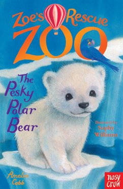 Zoe's Rescue Zoo: The Pesky Polar Bear (eBook, ePUB) - Cobb, Amelia