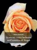 La verità come bellezza nell'estetica di Hegel (eBook, PDF)