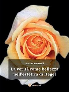 La verità come bellezza nell'estetica di Hegel (eBook, PDF) - Montaruli, Stefano