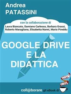 Google Drive e la didattica (eBook, ePUB) - Patassini E Altri, Andrea