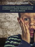 Conseguenze psicopatologiche a lungo e a breve termine degli abusi sui minori (eBook, ePUB)