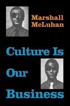 Culture Is Our Business - McLuhan, Marshall