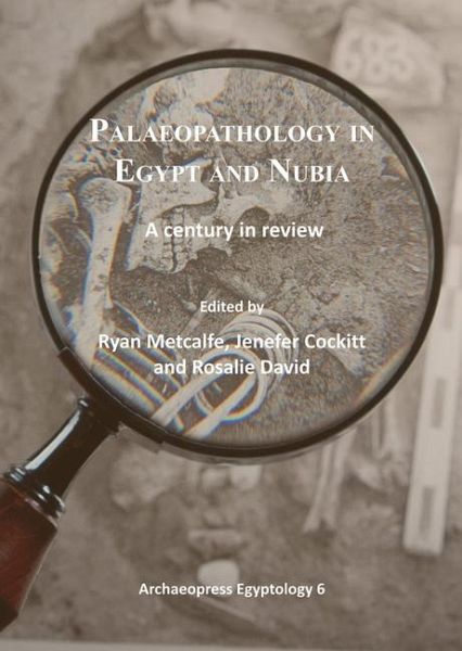 Palaeopathology in Egypt and Nubia Palaeopathology in Egypt and Nubia