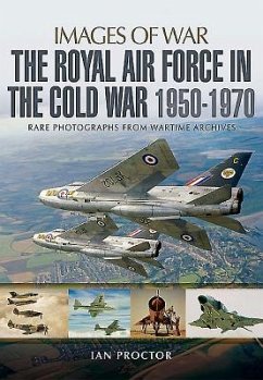 The Royal Air Force in the Cold War, 1950-1970 - Proctor, Ian
