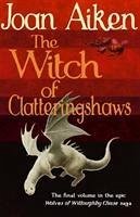 The Witch of Clatteringshaws - Aiken, Joan