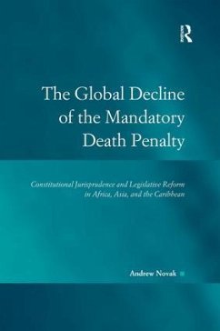 The Global Decline of the Mandatory Death Penalty - Novak, Andrew