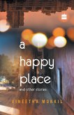 A Happy Place & Other Stories A Happy Place & Other Stories