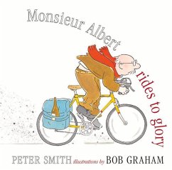 Monsieur Albert Rides to Glory - Smith, Peter