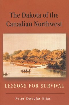 The Dakota of the Canadian Northwest - Elias, Peter Douglas