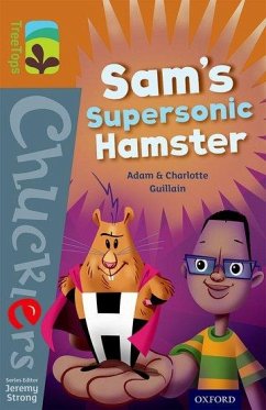 Oxford Reading Tree TreeTops Chucklers: Level 8: Sam's Supersonic Hamster - Guillain, Adam; Guillain, Charlotte