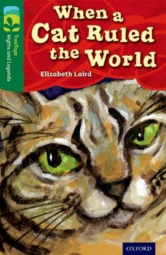 Oxford Reading Tree TreeTops Myths and Legends: Level 12: When A Cat Ruled The World - Laird, Elizabeth