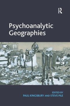 Psychoanalytic Geographies. Edited by Paul Kingsbury and Steve Pile - Kingsbury, Paul; Pile, Steve