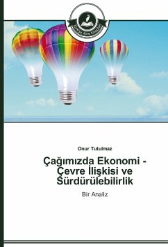 Çagimizda Ekonomi - Çevre Iliskisi ve Sürdürülebilirlik - Tutulmaz, Onur