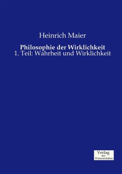 Philosophie der Wirklichkeit - Maier, Heinrich