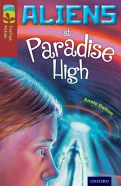 Oxford Reading Tree TreeTops Fiction: Level 15 More Pack A: Aliens at Paradise High - Dalton, Annie