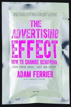 The Advertising Effect: How to Change Behaviour - Ferrier, Adam (, Chief Strategy Officer, CumminsRoss)