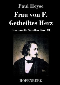 Frau von F. / Getheiltes Herz - Heyse, Paul