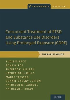 Concurrent Treatment of Ptsd and Substance Use Disorders Using Prolonged Exposure (Cope) - Back, Sudie E; Foa, Edna B; Killeen, Therese K; Mills, Katherine L; Teesson, Maree; Cotton, Bonnie Dansky; Carroll, Kathleen M; Brady, Kathleen T