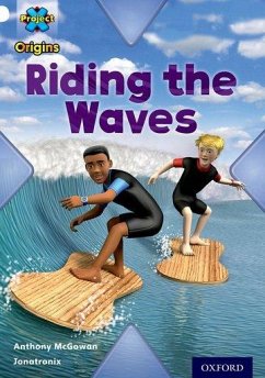 Project X Origins: White Book Band, Oxford Level 10: Journeys: Riding the Waves - McGowan, Anthony