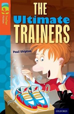 Oxford Reading Tree TreeTops Fiction: Level 13: The Ultimate Trainers - Shipton, Paul
