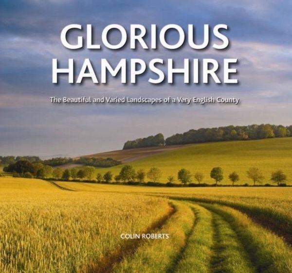 Glorious Hampshire Glorious Hampshire
