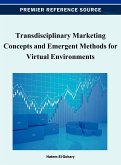 Transdisciplinary Marketing Concepts and Emergent Methods for Virtual Environments