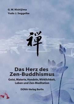 Das Herz des Zen-Buddhismus - Nishijima, G. W.; Seggelke, Yudo J.
