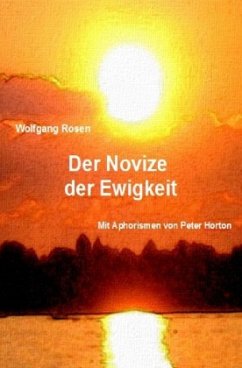 Der Novize der Ewigkeit - Rosen, Wolfgang;Horton, Peter