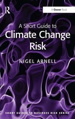 A Short Guide to Climate Change Risk - Arnell, Nigel