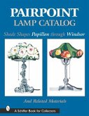 Pairpoint Lamp Catalog: Shade Shapes Papillon Through Windsor & Related Material